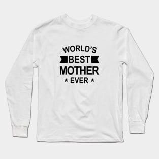 World’s Best Mother Ever Black Typography Long Sleeve T-Shirt